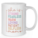 She Is Strong Fearless Warm Loving Patient Selfless Mom Mug - Mother Mug