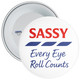 Sassy Every Eye Roll Counts Supermarket Slogan Parody Funny Badge