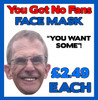 Wealdstone Raider You Got No Fans Face Mask