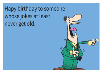 Jokes Never Get Old Personalised Birthday Card