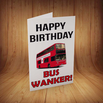 Happy Birthday Bus Wanker Personalised Birthday Card