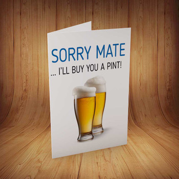 Sorry Mate... I'll Buy You A Pint Personalised Birthday Card