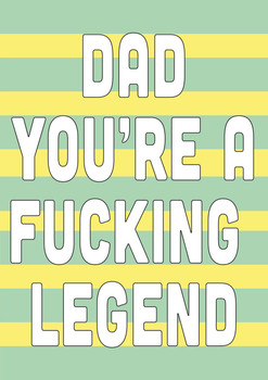 Dad You're A Fucking Legend Personalised Birthday Card