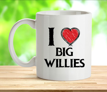 I Love Big Willies Rude Adult Mug