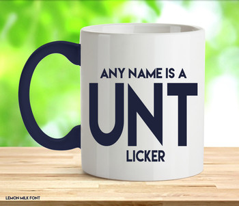 Adult Any Name Is A Cunt Licker Rude Mug