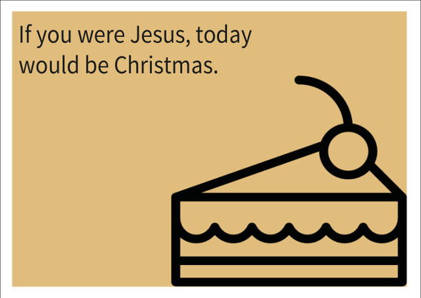 Jesus Today Would Be Christmas Personalised Birthday Card