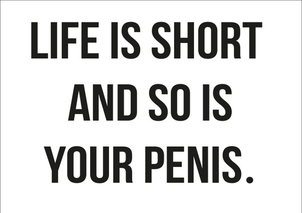 Life Is Short And So Is Your Penis Personalised Birthday Card