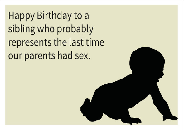 Sibling Represents Last Time Our Parents Had Sex Personalised Birthday Card