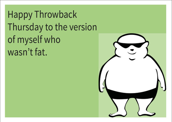 Tbt To When I Wasn't Fat Personalised Birthday Card