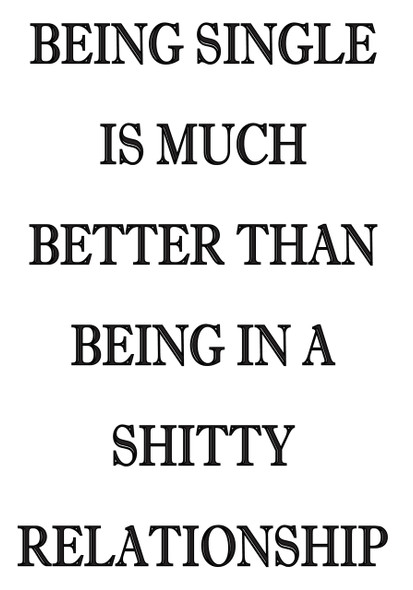 Being Single Is Much Better Than Being In A Shitty Relationship 2 Personalized Birthday Card