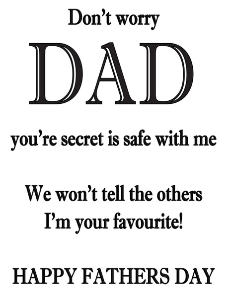 Don't Worry Dad Your Secret Is Safe With Me!