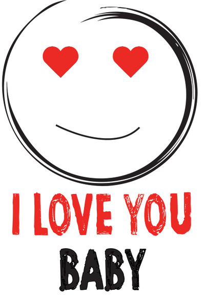 I Love You Baby!