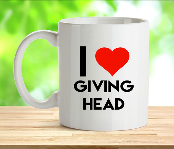 I Love Giving Head Rude Adult Mug