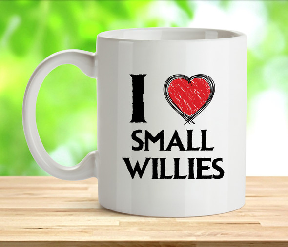 I Love Small Willies Rude Adult Mug