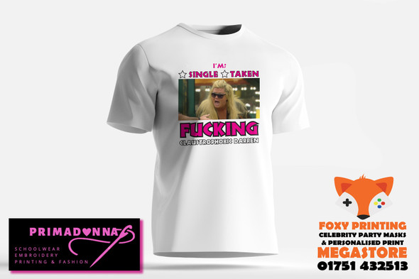 Im Single Taken Claustrophobic Darren - Gemma Collins Funny Tee