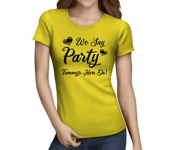 We Say Party Black Hen T-Shirt - Any Name - Party Tee