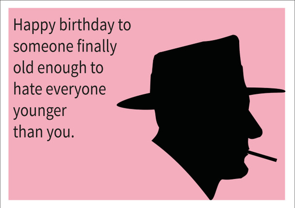 Hate Everyone Younger Than You Personalised Birthday Card