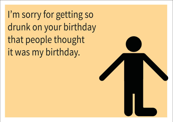 Sorry For Getting Drunk Personalised Birthday Card