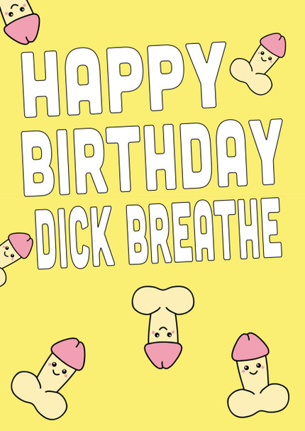 Happy Birthday Dick Breathe Personalised Birthday Card