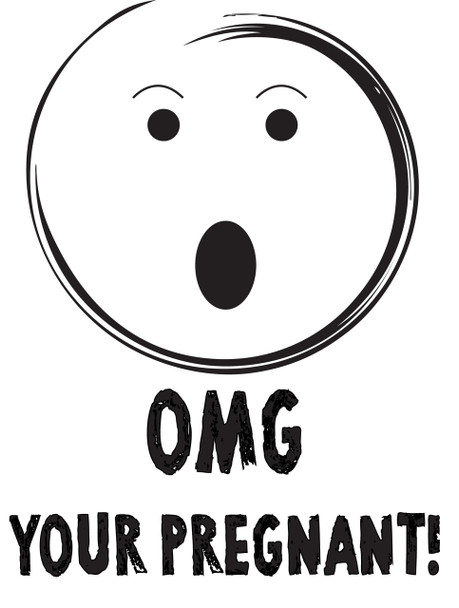 Omg Your Pregnant!