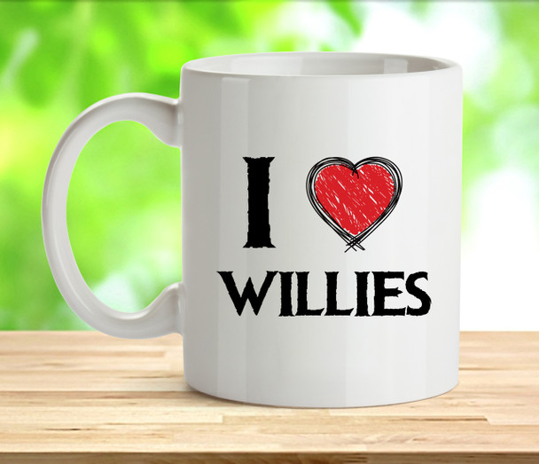 I Love Willies Rude Adult Mug