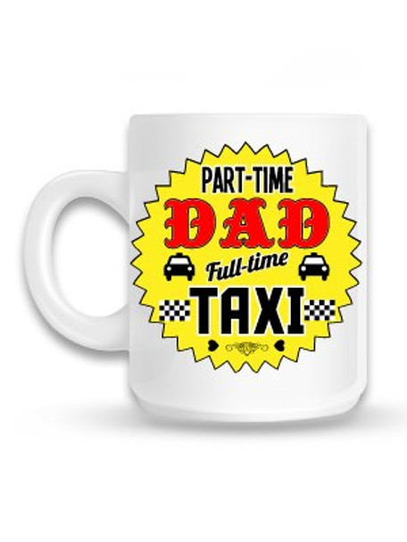 Part Time Dad Full Time Taxi Mug