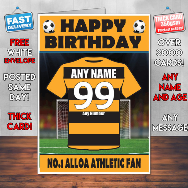 Personalised Alloa Athletic Football Fan Birthday Card - Soccer team - Any Age - Any Name - Any Message