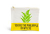 You're the Pineapple of my Eye printed pouch