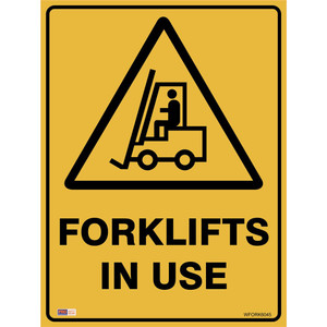 SAFETY SIGNAGE - WARNING Fork In Use 450mmx600mm Polypropylene