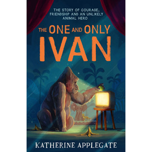 The One and Only Ivan By Katherine Applegate