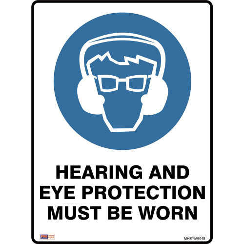 SAFETY SIGNAGE - MANDATORY Hearing & Eye Protection Must Be Worn 450mmx600mm Metal