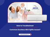 How to Troubleshoot Common Ductless Mini Splits Issues?