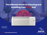 The Ultimate Guide to Choosing and Installing Your PTAC Unit