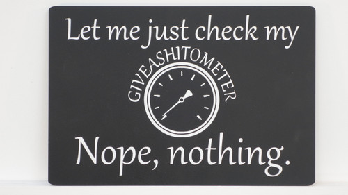 Giveashitometer Flat Sign