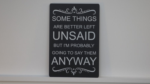 Things Better Left Unsaid Flat Sign