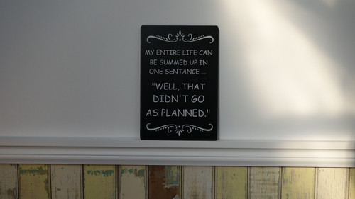 Life Didn't Go As Planned Flat Sign