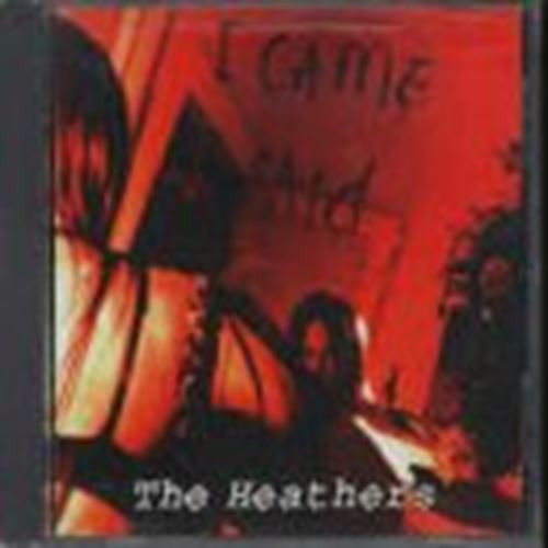 I Came I Said [Audio CD] The Heathers