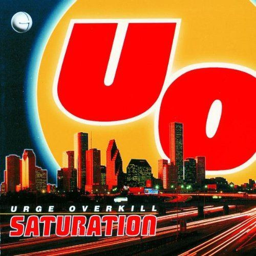 Saturation by Urge Overkill (1993-06-22) [Audio CD]