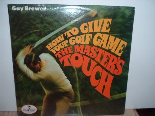 SEALED: Gay Brewer - How To Give Your Golf Game The Master's Touch [Vinyl] Gay B