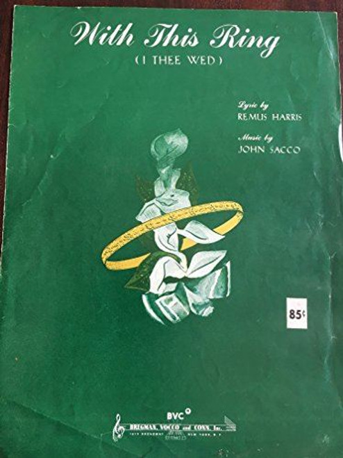 With This Ring (I Thee Wed) [Sheet music] Remus Harris and John Sacco