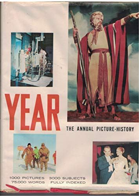 YEAR THE ANNUAL PICTURE-HISTORY 1956 [Hardcover] BALDWIN H. WARD