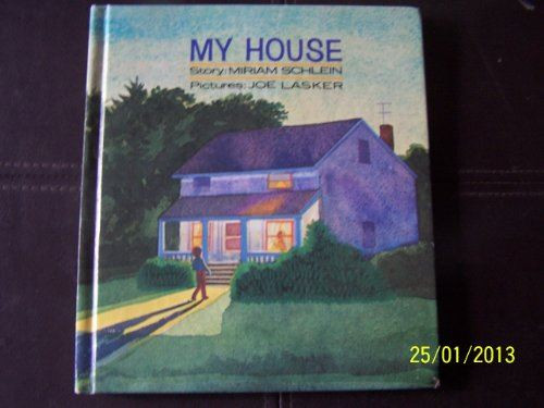 My House [Hardcover] Schlein, Miriam & Joe Lasker