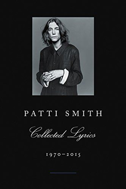 Patti Smith Collected Lyrics, 1970-2015 [Paperback] Smith, Patti