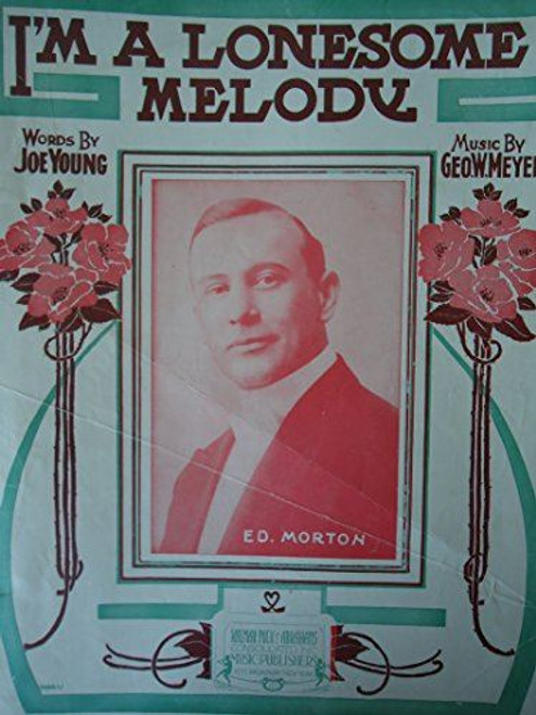I'm a Lonesome Melody. By George W. Meyer (1915) Ed. Morton on Cover. [Sheet mus