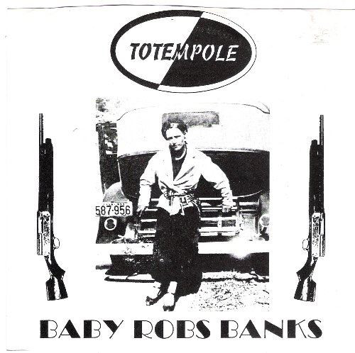 Baby Robs Banks 7 Inch Vinyl Totempole