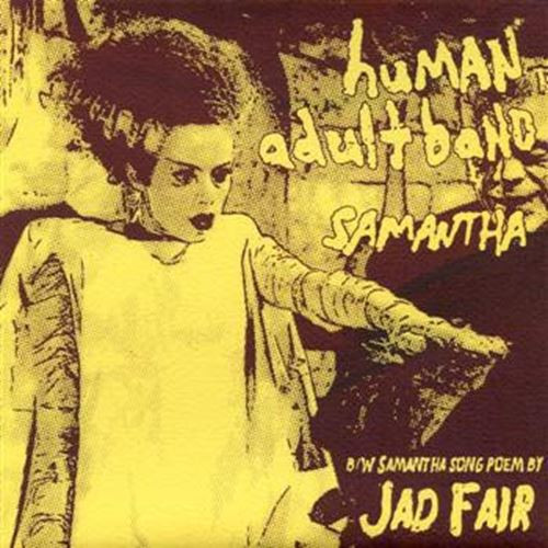 Human Adult Band/Jad Fair-Split 7"-"Samantha" 2009 Orig. PS 45 HALF JAPANESE [Vi