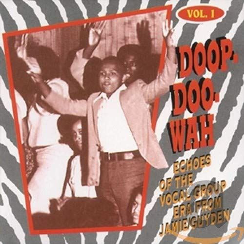 Doop-Doo-Wah: Echoes of the Vocal Group Era From Jamie/Guyden Volume 1 [Audio CD