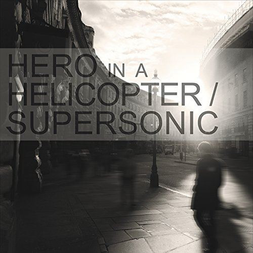 Supersonic [Audio CD] Hero in a Helicopter
