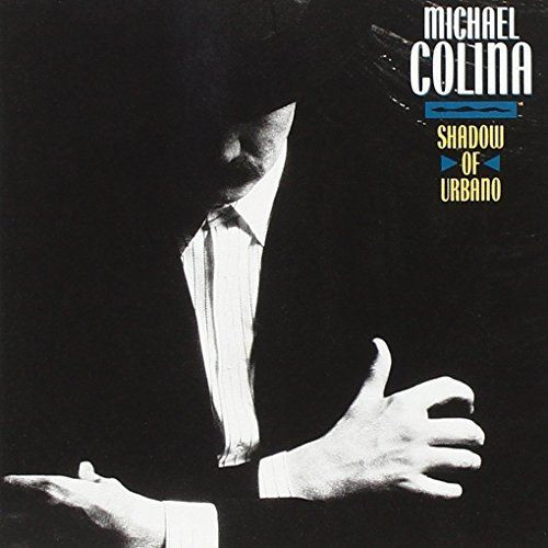 Michael Colina-"Shadow of Urbano" 1988 CD PRIVATE MUSIC Label