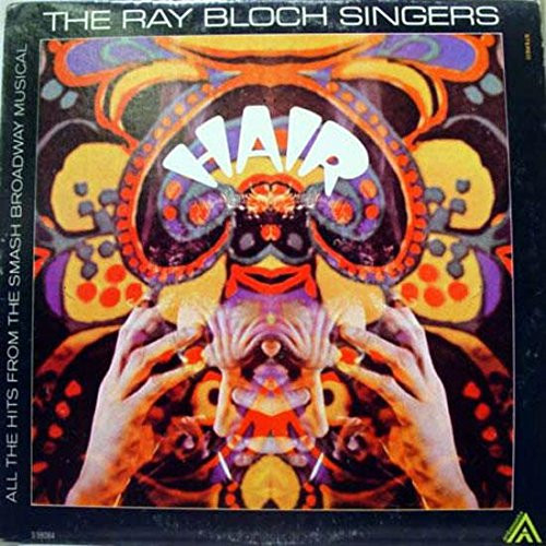 The Ray Bloch Singers-"Hair-All The Hits From The Broadway Musical" 1969 Orig LP